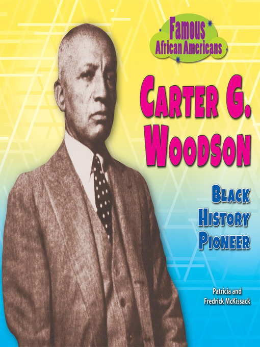 Title details for Carter G. Woodson by Patricia McKissack - Available